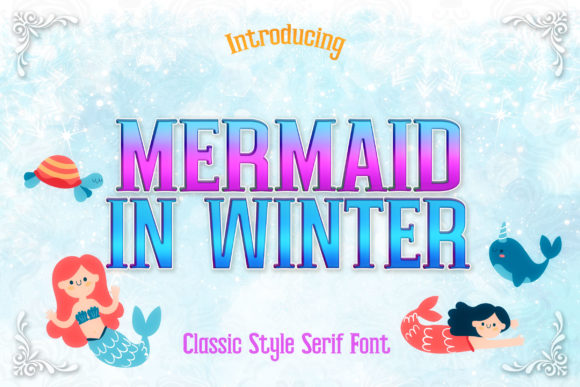 Mermaid in Winter: A Serif Font for Creative Projects