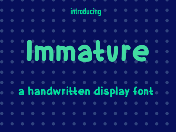 Use Immature for Bold, Handwritten Design